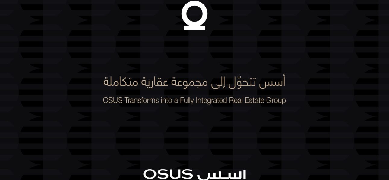 OSUS Announces Its Transformation into a Fully Integrated Real Estate Group, Marking a New Era of Sector Leadership